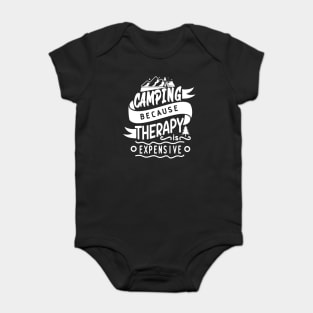 Camping Because Therapy is Expensive | Outdoor Camping Enthusiast | Camping is Therapy Baby Bodysuit